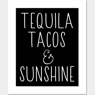 Tequila Tacos and Sunshine Posters and Art